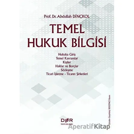 Temel Hukuk Bilgisi - Abdullah Dinçkol - Der Yayınları