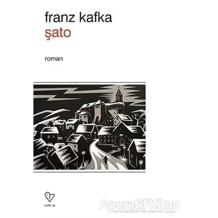 Şato - Franz Kafka - Varlık Yayınları