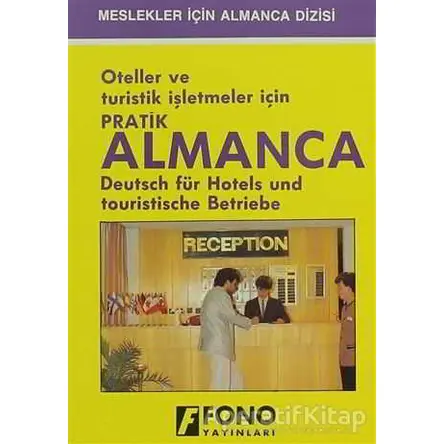 Oteller ve Turistik İşletmeler için Pratik Almanca - Zafer Ulusoy - Fono Yayınları