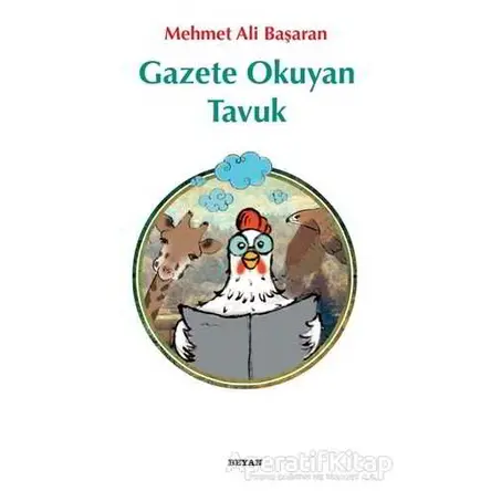 Gazete Okuyan Tavuk - Mehmet Ali Başaran - Çıra Çocuk Yayınları
