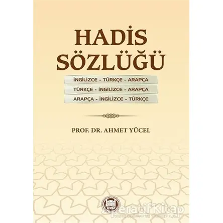 Hadis Sözlüğü - Ahmet Yücel - Marmara Üniversitesi İlahiyat Fakültesi Vakfı