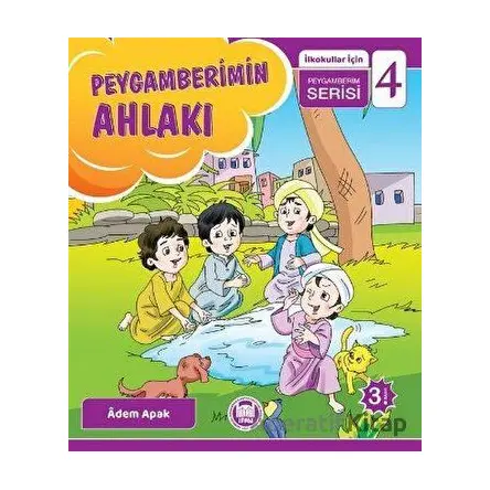 Peygamberimin Ahlakı - İlkokullar İçin Peygamberim Serisi 4