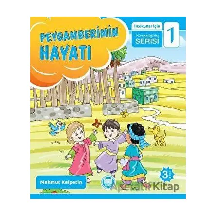 Peygamberimin Hayatı - İlkokullar İçin Peygamberim Serisi 1
