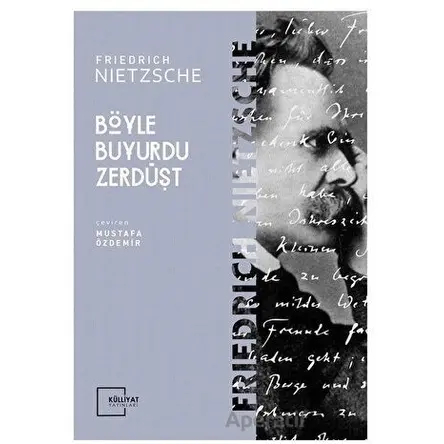Böyle Buyurdu Zerdüşt - Friedrich Wilhelm Nietzsche - Külliyat Yayınları
