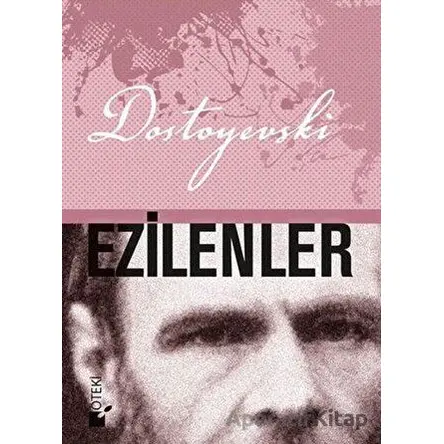 Ezilenler - Fyodor Mihayloviç Dostoyevski - Öteki Yayınevi