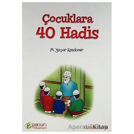 Çocuklara 40 Hadis - Mehmet Yaşar Kandemir - Erkam Yayınları