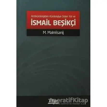 Antikürdolojiden Kürdolojiye Giden Yol ve İsmail Beşikçi - M. Malmısanij - Vate Yayınevi