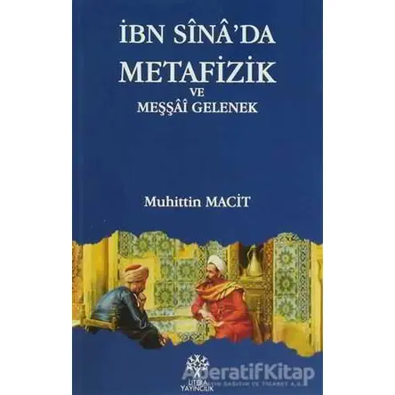 İbn Sina’da Metafizik ve Meşşai Gelenek - Muhittin Macit - Litera Yayıncılık