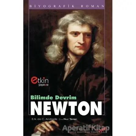 Bilimde Devrim Newton - E. N. da C. Andrade - Etkin Yayınevi