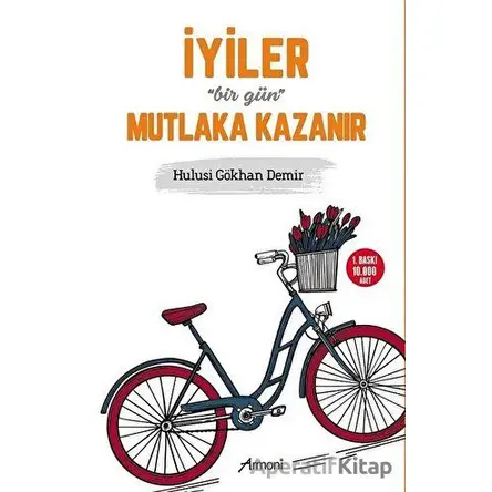 İyiler Bir Gün Mutlaka Kazanır - Hulusi Gökhan Demir - Armoni Yayıncılık