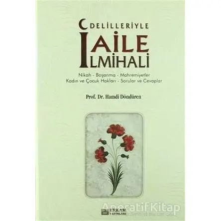 Delilleriyle Aile İlmihali - Hamdi Döndüren - Erkam Yayınları