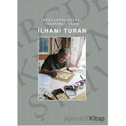 İlhami Turan - Nesillerin Hocası Tasarımcı, Tanık - Kolektif - Alternatif Yayıncılık
