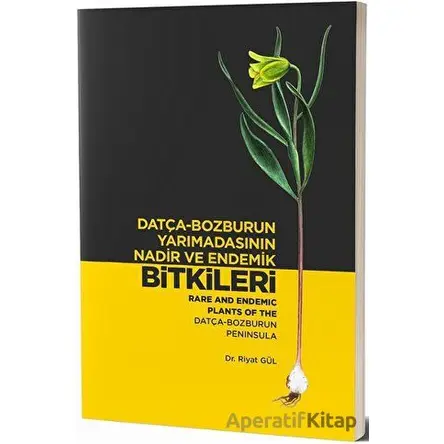Datça-Bozburun Yarımadasının Nadir ve Endemik Bitkileri - Rare and Endemic Plants Of The Datça -Bozb