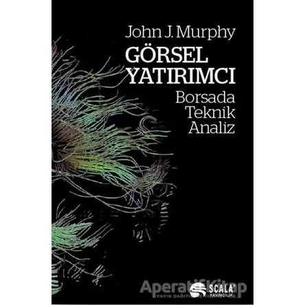 Görsel Yatırımcı - John J. Murphy - Scala Yayıncılık