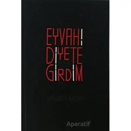 Eyvah! Diyete Girdim - Şahsuvar K. Matban - Alternatif Yayıncılık