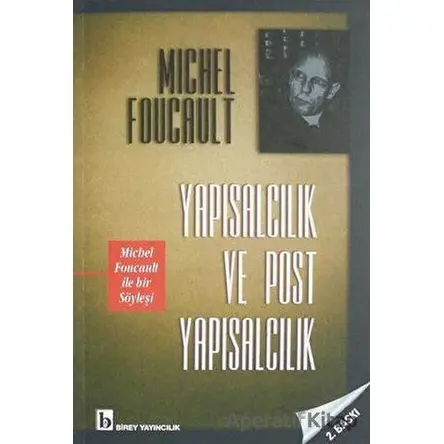 Yapısalcılık ve Post Yapısalcılık - Michel Foucault - Birey Yayıncılık