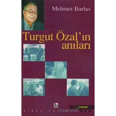 Turgut Özalın Anıları - Mehmet Barlas - Birey Yayıncılık