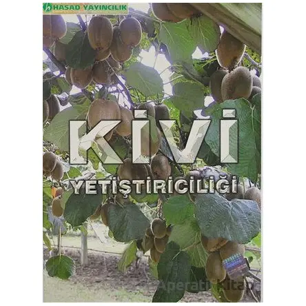 Kivi Yetiştiriciliği - Kolektif - Hasad Yayıncılık