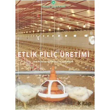 Etlik Piliç Üretimi - Servet Yalçın - Hasad Yayıncılık