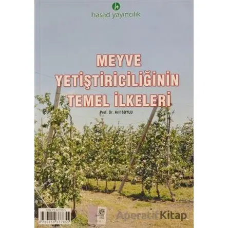 Meyve Yetiştiriciliğinin Temel İlkeleri - Arif Soylu - Hasad Yayıncılık