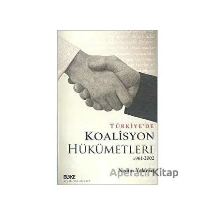 Türkiyede Koalisyon Hükümetleri 1961-2002 - Nedim Yalansız - Büke Yayınları