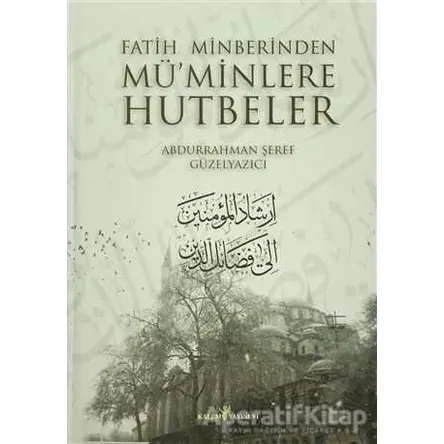 Fatih Minberinden Müminlere Hutbeler (2 Cilt Takım) - Abdurrahman Şeref - Kalem Yayınevi
