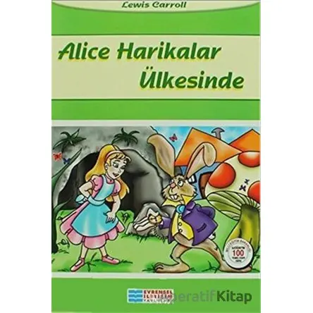 Alice Harikalar Ülkesinde - Lewis Carroll - Evrensel İletişim Yayınları