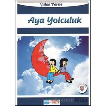 Aya Yolculuk - Jules Verne - Evrensel İletişim Yayınları