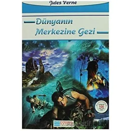 Dünyanın Merkezine yolculuk - Jules Verne - Evrensel İletişim Yayınları