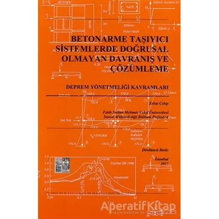 Betonarme Taşıyıcı Sistemlerde Doğrusal Olmayan Davranış ve Çözümleme - Zekai Celep - Beta Yayınevi
