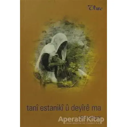 Tanı Estanikı u Deyıre ma - J. İhsan Espar - Vate Yayınevi