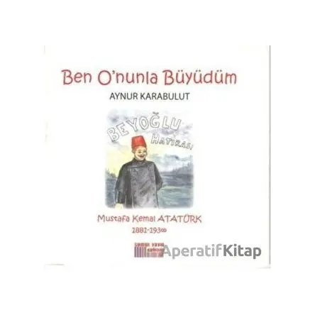 Ben Onunla Büyüdüm - Aynur Karabulut - Somut Yayınları
