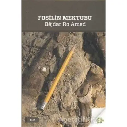 Fosilin Mektubu - Bejdar Ro Amed - Aram Yayınları