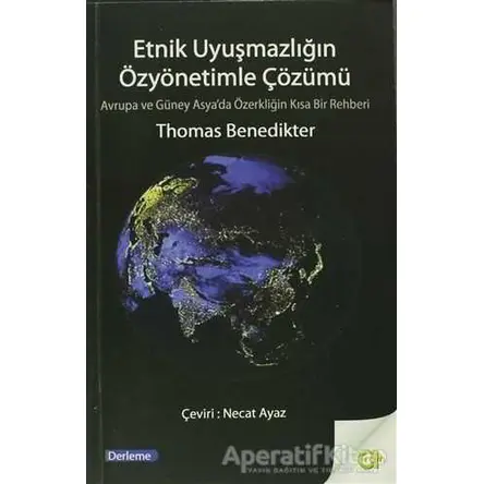 Etnik Uyuşmazlığın Özyönetimle Çözümü - Thomas Benedikter - Aram Yayınları