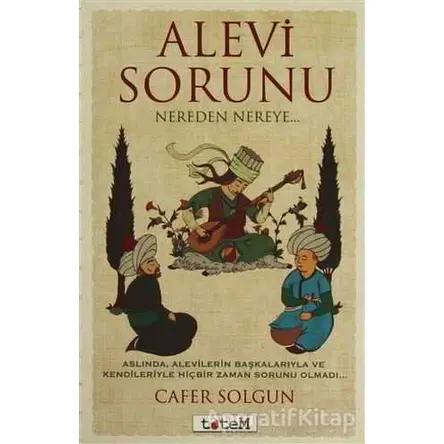 Alevi Sorunu Nereden Nereye... - Cafer Solgun - Totem Yayıncılık