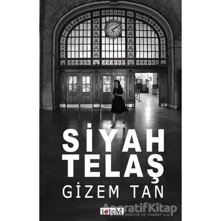 Siyah Telaş - Gizem Tan - Totem Yayıncılık