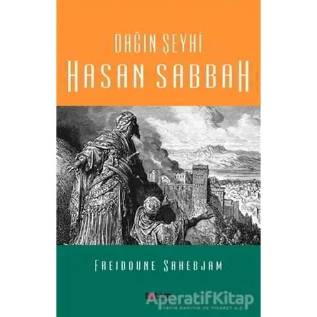 Dağın Şeyhi Hasan Sabbah - Freidoune Sahebjam - Totem Yayıncılık