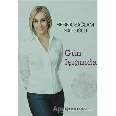 Gün Işığında - Berna Sağlam Naipoğlu - Epsilon Yayınevi