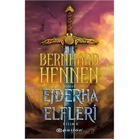 Ejderha Elfleri Kısım 2 - Bernhard Hennen - Epsilon Yayınevi