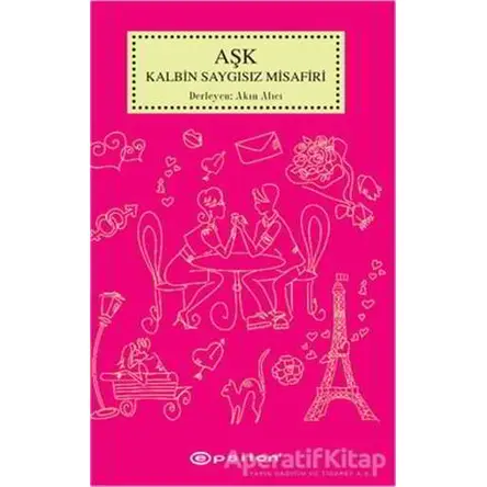 Aşk Kalbin Saygısız Misafiri - Akın Alıcı - Epsilon Yayınevi