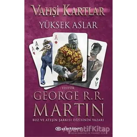 Vahşi Kartlar - 2 : Yüksek Aslar - George R. R. Martin - Epsilon Yayınevi