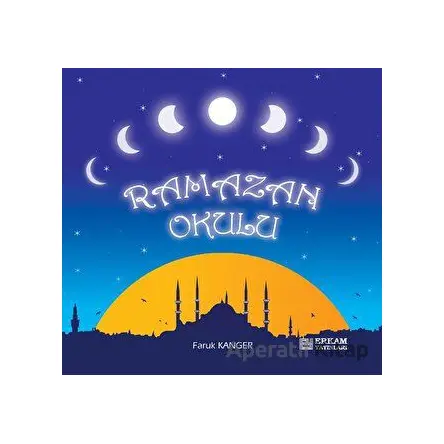 Ramazan Okulu - Faruk Kanger - Erkam Yayınları