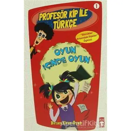 Profesör Kip ile Türkçe 1 - Oyun İçinde Oyun - Birsen Ekim Özen - Timaş Çocuk