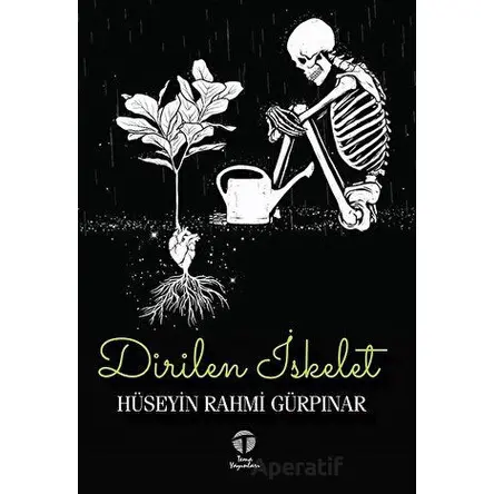 Dirilen İskelet - Hüseyin Rahmi Gürpınar - Tema Yayınları