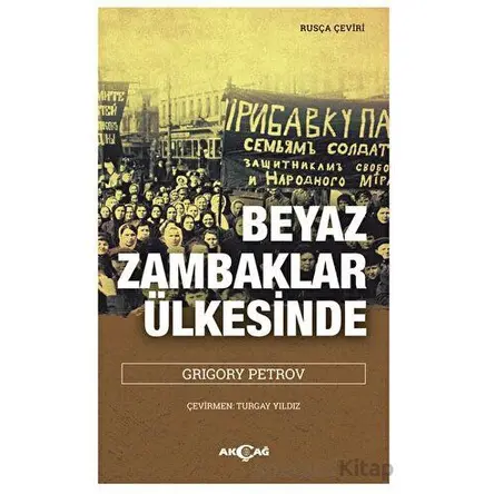 Beyaz Zambaklar Ülkesinde - Grigory Petrov - Akçağ Yayınları