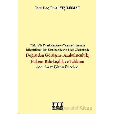 Doğrudan Görüşme Arabuluculuk Hakem-Bilirkişilik ve Tahkim - Ali Yeşilırmak - On İki Levha Yayınları