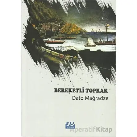 Bereketli Toprak - Dato Mağradze - Su Yayınevi