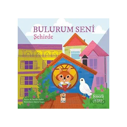 Bulurum Seni Şehirde - M. Sacide Kafalı - Sincap Kitap