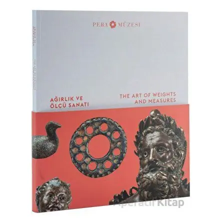 Ağırlık ve Ölçü Sanatı - Kolektif - Pera Müzesi Yayınları