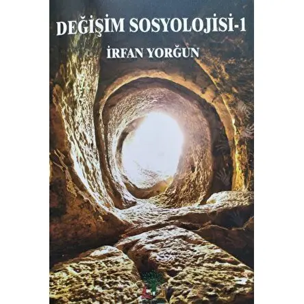 Değişim Sosyolojisi - 1 - İrfan Yorğun - Sidar Yayınları